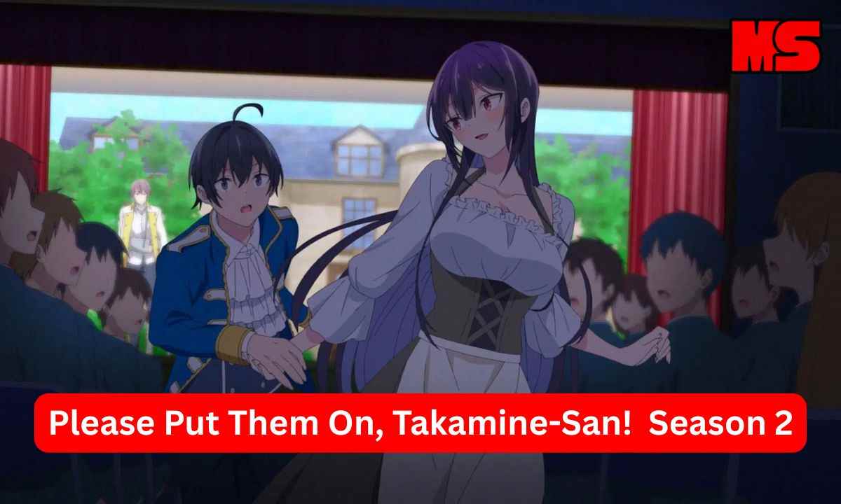 Please Put Them On Takamine-San Season 2 Release Date, Cast, Trailer & Spoilers