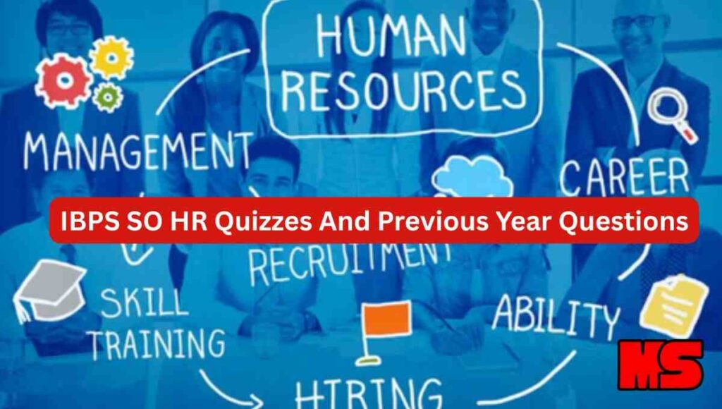 IBPS SO HR Quizzes And Previous Year Questions