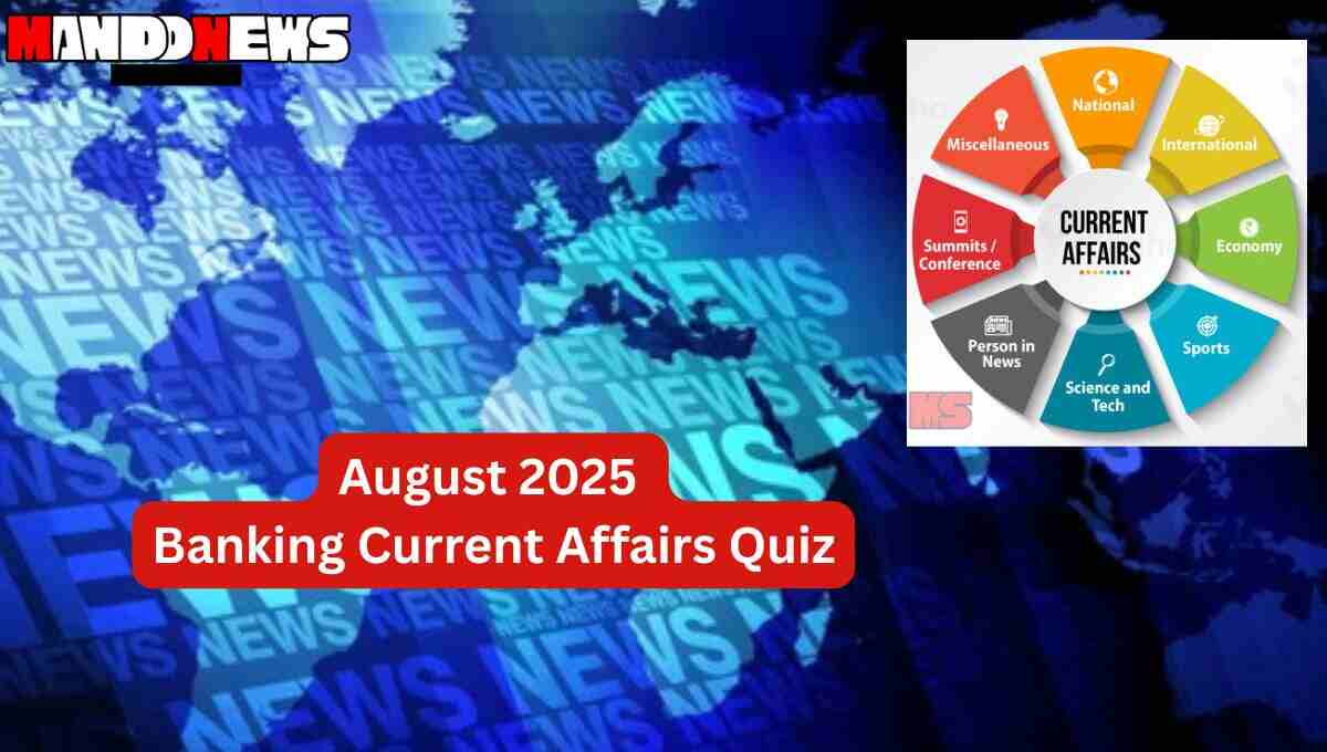 6th August 2025 Current Affairs- Quiz!